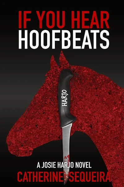 If You Hear Hoofbeats: A Josie Harjo Novel