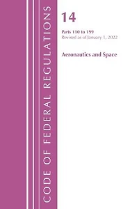 Code of Federal Regulations, Title 14 Aeronautics and Space 200-1199, Revised as January 1, 2023