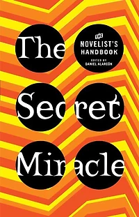 The Secret Miracle: Novelist's Handbook