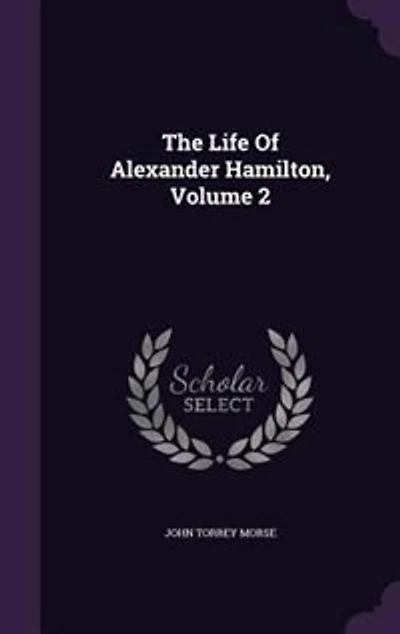 The Life of Alexander Hamilton, Vol. 2 (Classic Reprint)