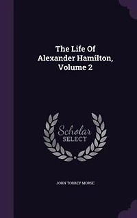 The Life of Alexander Hamilton, Vol. 2 (Classic Reprint)