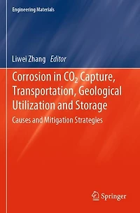 Corrosion in CO2 Capture, Transportation, Geological Utilization and Storage: Causes and Mitigation Strategies