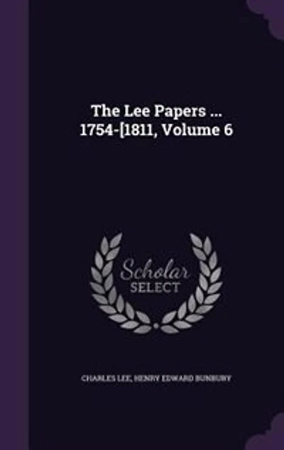 The Lee Papers ... 1754-[1811, Volume 6
