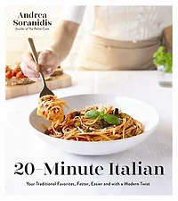 20MINUTE ITALIAN: Your Traditional Favorites, Faster, Easier and with a Modern Twist