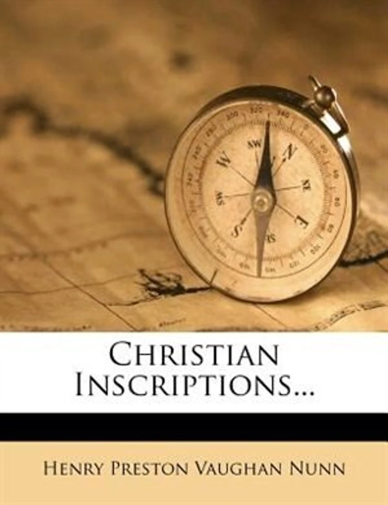 Christian Inscriptions (Classic Reprint)