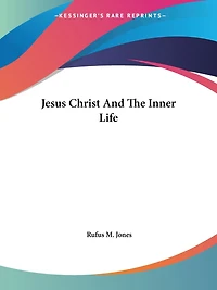 Jesus Christ And The Inner Life