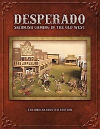 Desperado; Skirmish Gaming In The Old West; The Knuckleduster Edition
