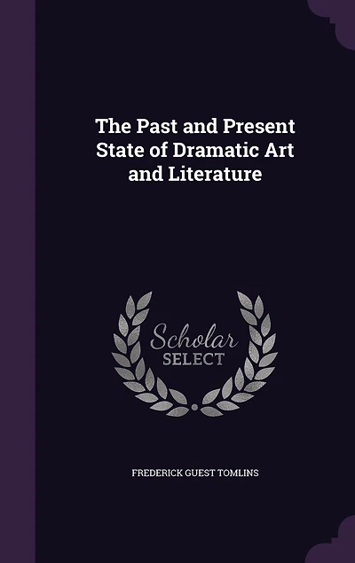 The Past and Present State of Dramatic Art Literature