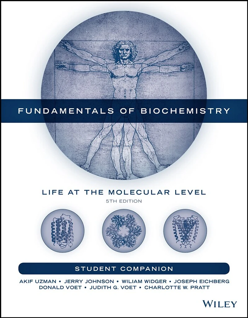 Fundamentals of Biochemistry, Student Companion: Life at the Molecular Level