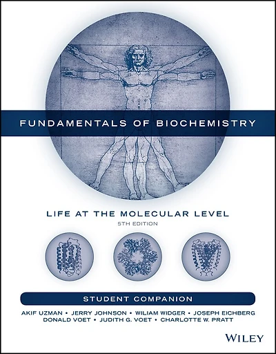 Fundamentals of Biochemistry, Student Companion: Life at the Molecular Level