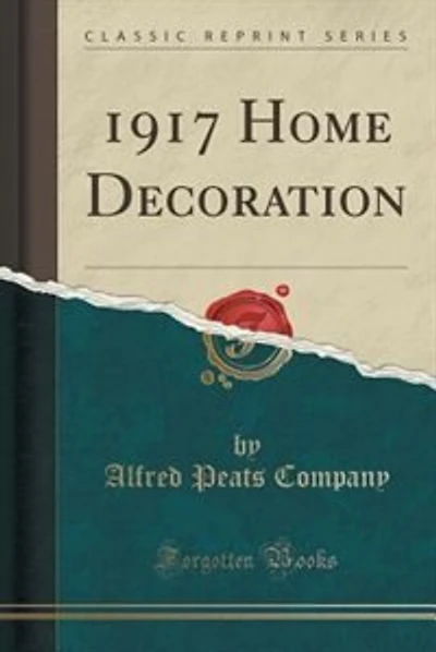 1917 Home Decoration (Classic Reprint)