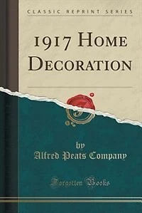 1917 Home Decoration (Classic Reprint)
