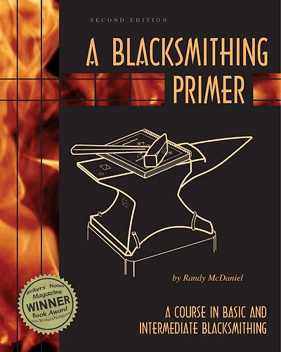 A Blacksmithing Primer: A Course In Basic And Intermediate Blacksmithing