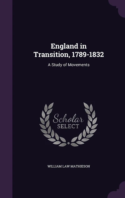 England in Transition, 1789-1832: A Study of Movements