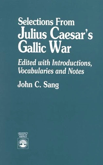 Selections From Julius Caesar's Gallic War
