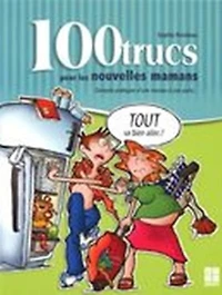 100 trucs pour les nouvelles mamans