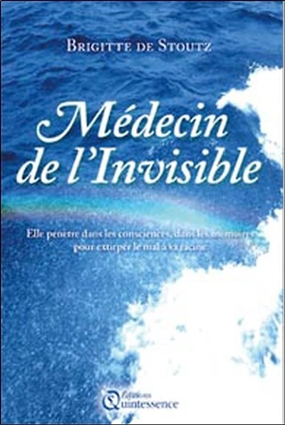 Médecin de l'invisible: elle pénètre dans les consciences, dans les mémoires, pour extirper le mal à sa racine
