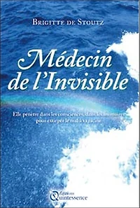 Médecin de l'invisible: elle pénètre dans les consciences, dans les mémoires, pour extirper le mal à sa racine