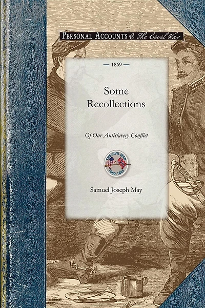 Some Recollections Of Our Antislavery Conflict