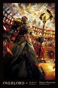 Overlord, Vol. 10 (light novel): The Ruler Of Conspiracy
