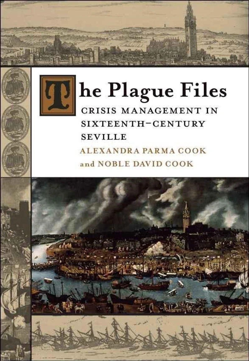 The Plague Files: Crisis Management Sixteenth-Century Seville