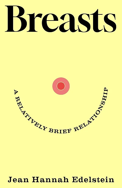 Breasts: A Relatively Brief Relationship