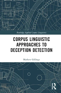Corpus Linguistic Approaches to Deception Detection