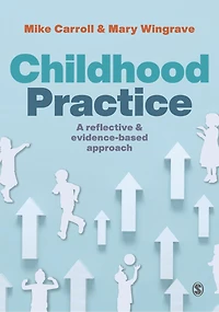 Childhood Practice: A Reflective and Evidence-Based Approach