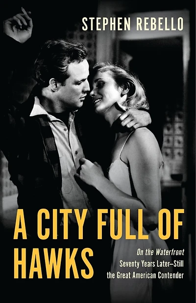 A City Full of Hawks: On the Waterfront Seventy Years Later-;Still Great American Contender