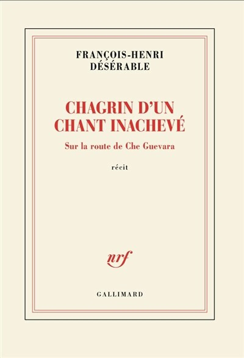 CHAGRIN D'UN CHANT INACHEVÉ: sur la route de Che Guevara
