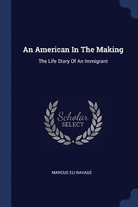 An American The Making: Life Story Of Immigrant