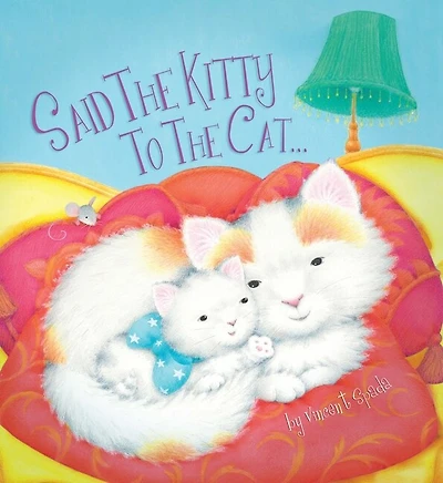 SAID THE KITTY TO THE CAT