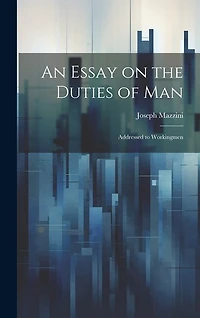 An Essay on the Duties of Man: Addressed to Workingmen