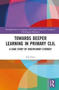 Towards Deeper Learning Primary CLIL: A Case Study of Disciplinary Literacy
