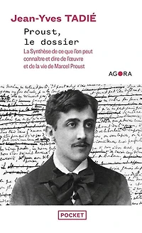 Proust, le dossier: la synthèse de ce que l'on peut connaître et dire de l'oeuvre et de la vie de Marcel Proust