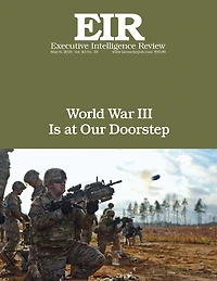 World War III Is at Our Doorstep: Executive Intelligence Review; Volume 43, Issue 19