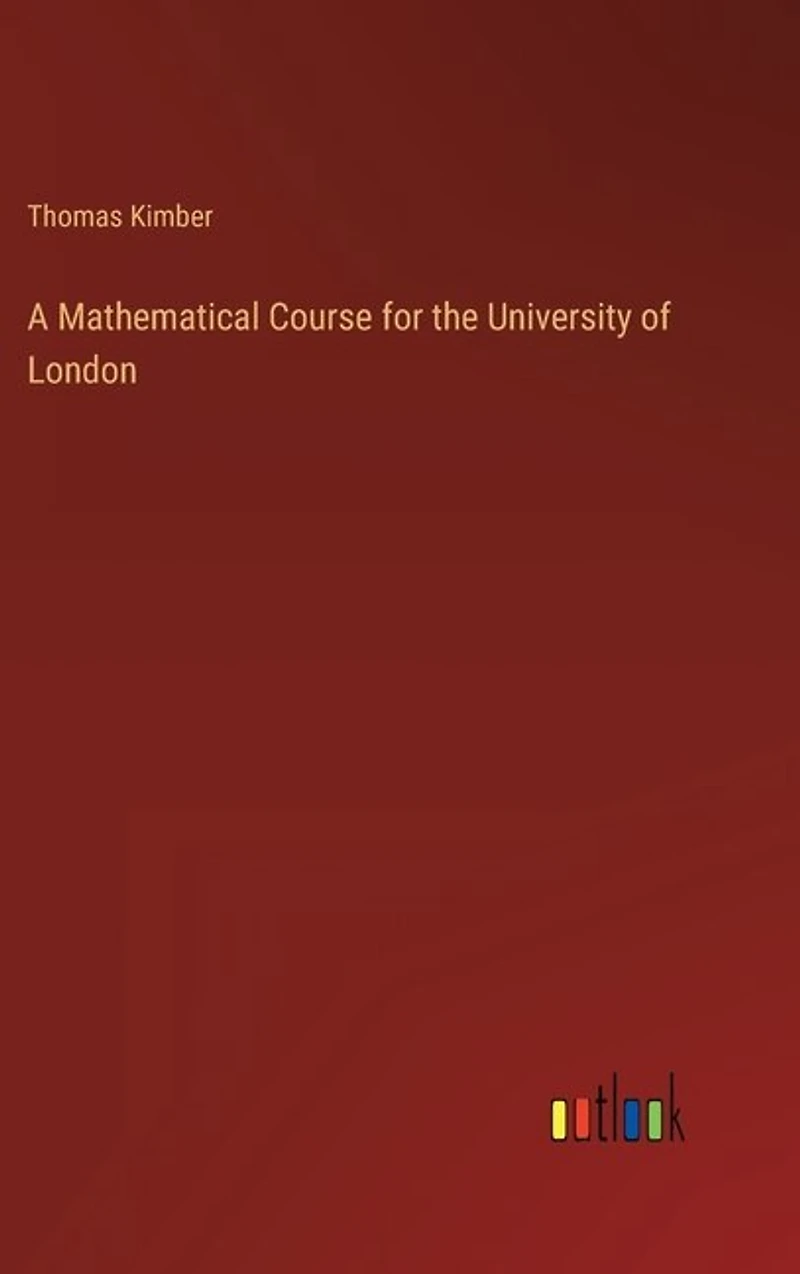A Mathematical Course for the University of London