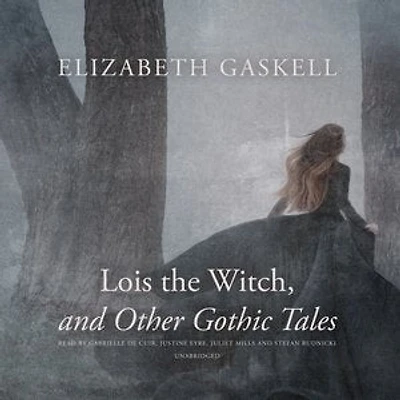 Lois the Witch, and Other Gothic Tales