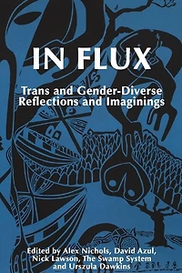 Flux: Trans and Gender-Diverse Reflections Imaginings