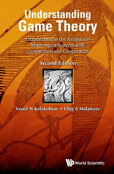 Understanding Game Theory: Introduction To The Analysis Of Many Agent Systems With Competition And Cooperation ()