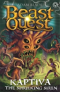 Beast Quest: Kaptiva The Shrieking Siren: Series 28 Book 3
