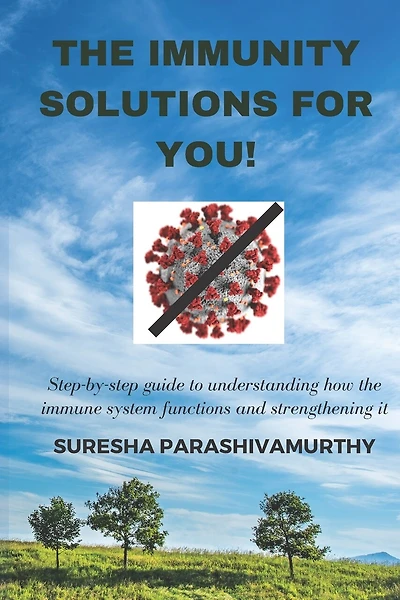 The Immunity Solutions For You!: Step by Step guide to improve Immunity