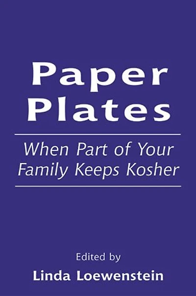 Paper Plates: When Part of Your Family Keeps Kosher