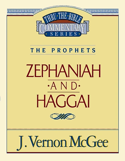 Thru the Bible Vol. 31: The Prophets (Zephaniah/Haggai)