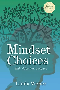 Mindset Choices: With Vision From Scripture