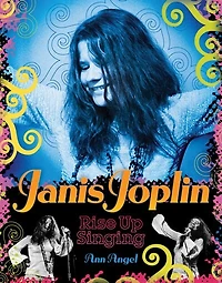 Janis Joplin: Rise Up Singing: How Joplin Found Her Voice and Changed Rock Music