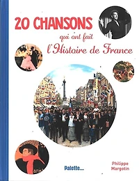 20 chansons qui ont fait l'histoire de France