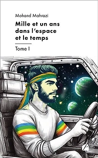Mille et un ans dans l'espace le temps: Tome I