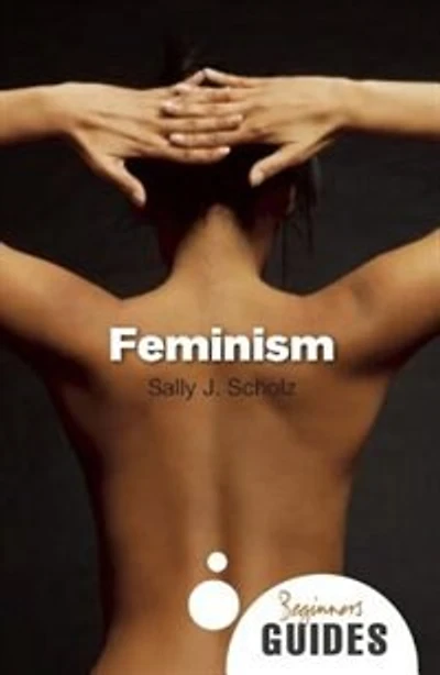 Feminism: A Beginner's Guide