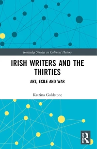Irish Writers and the Thirties: Art, Exile War